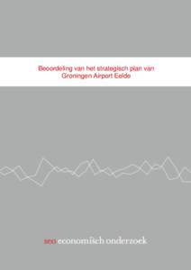 Beoordeling van het strategisch plan van Groningen Airport Eelde Amsterdam, januari 2014 In opdracht van de Noordelijke Rekenkamer