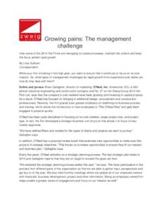 Growing pains: The management challenge How some of the 2014 Hot Firms are managing to create processes, maintain the culture and keep the focus amidst rapid growth. By Liisa Sullivan Correspondent