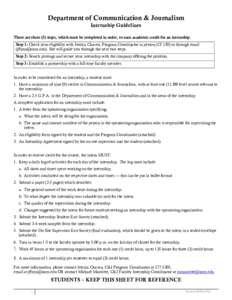 Department of Communication & Journalism Internship Guidelines There are three (3) steps, which must be completed in order, to earn academic credit for an internship. Step 1: Check your eligibility with Jessica Chavez, P