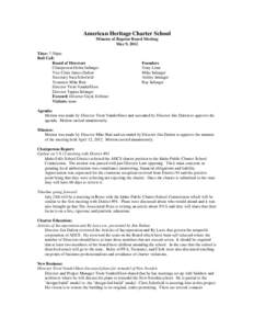 American Heritage Charter School Minutes of Regular Board Meeting May 9, 2012 Time: 7:30pm Roll Call: Board of Directors