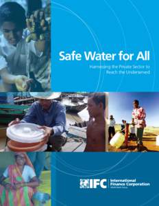 Safe Water for All Harnessing the Private Sector to Reach the Underserved Ray Witlin