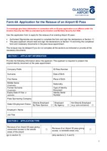 Form 4A Application for the Reissue of an Airport ID Pass To knowingly give false information in connection with an ID pass application is an offence under the Aviation Security Act 1982 as amended by the Aviation and Ma