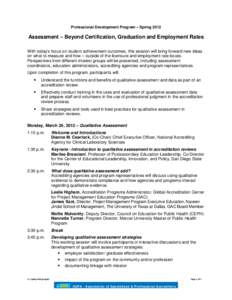 Professional Development Program – Spring[removed]Assessment – Beyond Certification, Graduation and Employment Rates With today’s focus on student achievement outcomes, this session will bring forward new ideas on wh