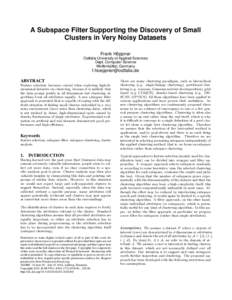 A Subspace Filter Supporting the Discovery of Small Clusters in Very Noisy Datasets Frank Höppner Ostfalia University of Applied Sciences Dept. Computer Science Wolfenbüttel, Germany