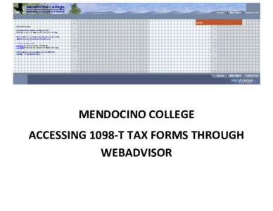 MENDOCINO COLLEGE ACCESSING 1098-T TAX FORMS THROUGH WEBADVISOR 1. Log into WebAdvisor (see Mendocino College Log In Information for Students) and click on the blue Students button to open the menu of options.