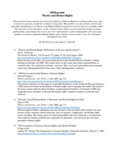 Bibliography Physics and Human Rights Physicists have been actively involved in the defense of Human Rights of colleague physicists, and scientists in general, around the world for a long time. What follows is a list of 