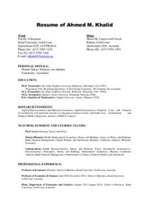 Resume of Ahmed M. Khalid Work Faculty of Business Bond University, Gold Coast Queensland 4229, AUSTRALIA Phone (O): (