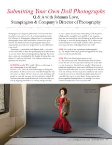 Submitting Your Own Doll Photographs Q & A with Johanna Love, Stampington & Company’s Director of Photography Stampington & Company’s publications are known for their beautiful presentation of artwork and amazing pho