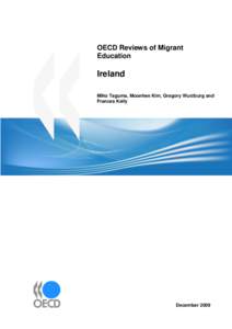 OECD Reviews of Migrant Education Ireland Miho Taguma, Moonhee Kim, Gregory Wurzburg and Frances Kelly