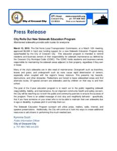 Press Release City Rolls Out New Sidewalk Education Program Maintained sidewalks provide safe routes for everyone March 13, 2015: The Del Norte Local Transportation Commission, at a March 12th meeting, approved $6,028 in