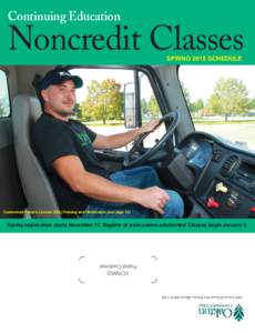 Continuing Education  Noncredit Classes SPRING 2015 SCHEDULE  Commercial Driver’s License (CDL) Training and Certification (see page 12)