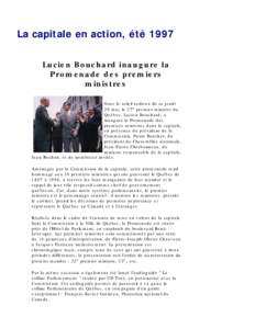 La capitale en action, été 1997 Lucien Bouchard inaugure la Promenade des premiers ministres Sous le soleil radieux de ce jeudi 29 mai, le 27e premier ministre du