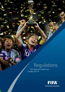 Regulations FIFA Women’s World Cup Canada 2015™ Fédération Internationale de Football Association President: