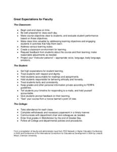 Great Expectations for Faculty The Classroom: Begin and end class on time. Be well prepared for class each day. Make course objectives clear to students, and evaluate student performance based on those objectives.