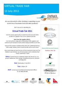 VIRTUAL TRADE FAIR 13 July 2011 Are you interested in either stocking or expanding on your current line of Australian local and na$ve products? Don’t miss out on a)ending the