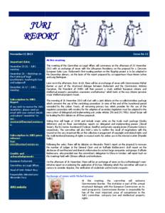 JURI REPORT November II 2013 Important dates November 25-26 – JURI meeting