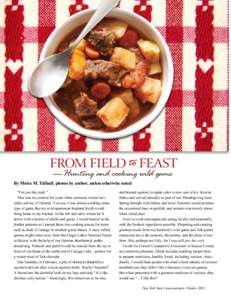 From Field to Feast —Hunting and cooking wild game By Moira M. Tidball; photos by author, unless otherwise noted “I’m just the cook.” That was my answer for years when someone would inevitably ask me if I hunted.