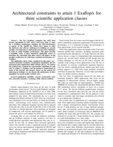 Architectural constraints to attain 1 Exaflop/s for three scientific application classes Abhinav Bhatele, Pritish Jetley, Hormozd Gahvari, Lukasz Wesolowski, William D. Gropp, Laxmikant V. Kal´e Department of Computer S