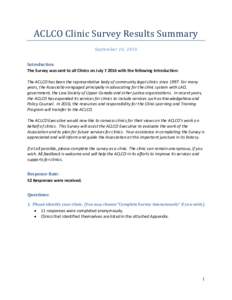 ACLCO Clinic Survey Results Summary September 16, 2016 Introduction The Survey was sent to all Clinics on Julywith the following Introduction: The ACLCO has been the representative body of community legal clinics