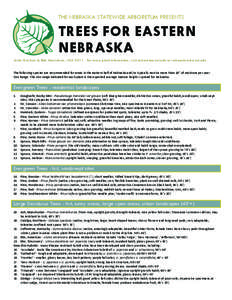 THE NEBRASKA STATEWIDE ARBORETUM PRESENTS  TREES FOR EASTERN NEBRASKA Justin Evertson & Bob Henrickson, NSA[removed]For more plant information, visit arboretum.unl.edu or retreenbraska.unl.edu. 	
  