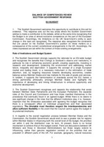 BALANCE OF COMPETENCES REVIEW SCOTTISH GOVERNMENT RESPONSE EU BUDGET 1. The Scottish Government welcomes the opportunity to contribute to this call for