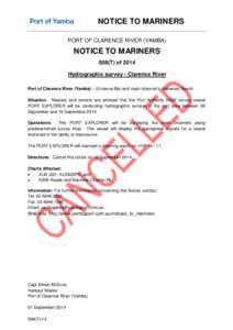 NOTICE TO MARINERS PORT OF CLARENCE RIVER (YAMBA) NOTICE TO MARINERS 008(T) of 2014 Hydrographic survey - Clarence River