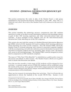 III. E STUDENT – PERSONAL INFORMATION RESOURCE KIT (PIRK) This section summarizes the work, to date, of the Student Team 1 , a task group established by the Systemwide Internal Partnership in July[removed]Since this is a