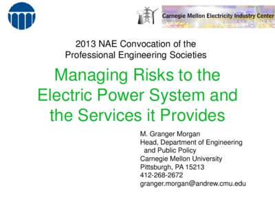 2013 NAE Convocation of the Professional Engineering Societies Managing Risks to the Electric Power System and the Services it Provides