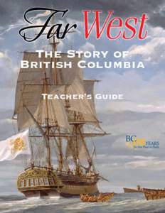 Far West The Story of British Columbia Teacher’s Guide  Contents