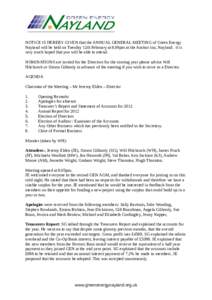 NOTICE IS HEREBY GIVEN that the ANNUAL GENERAL MEETING of Green Energy Nayland will be held on Tuesday 12th February at 8.00pm at the Anchor Inn, Nayland. It is very much hoped that you will be able to attend. NOMINATION