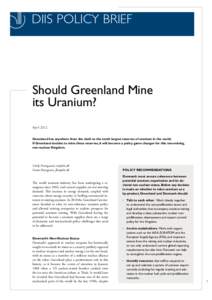 DIIS policy brief  Should Greenland Mine its Uranium? April 2012 Greenland has anywhere from the sixth to the tenth largest reserves of uranium in the world.