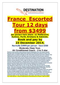 France Escorted Tour 12 days from $3499 per person twin share ex Melbourne, Sydney, Perth, Brisbane & Adelaide.