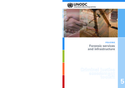 Vienna International Centre, P.O. Box 500, 1400 Vienna, Austria Tel: (+[removed], Fax: (+[removed], www.unodc.org POLICING  Forensic services