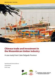 WORKING PAPER  Chinese trade and investment in the Mozambican timber industry A case study from Cabo Delgado Province