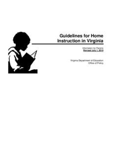 Guidelines for Home Instruction in Virginia Information for Parents Revised July 1, 2016  Virginia Department of Education