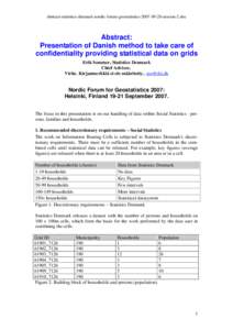 abstract-statistics-denmark-nordic-forum-geostatisticssession-2.doc  Abstract: Presentation of Danish method to take care of confidentiality providing statistical data on grids Erik Sommer, Statistics Denmark