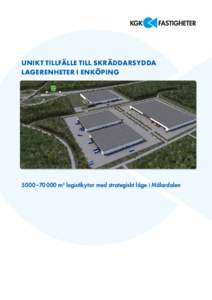 Unikt tillfälle till skräddarsydda lagerenheter i Enköping 5000 –m2 logistikytor med strategiskt läge i Mälardalen  Lagerenheter för effektiv distribution