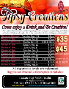 Tipsy Creations Come enjoy a Drink and Be Creative! Pick a subject that interests you whether it’s painting, jewelry making, or smudge making. Our talented instructors will take you through a step by step process that 