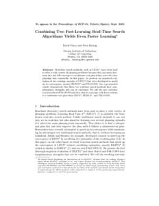 To appear in the Proceedings of ECP-01, Toledo (Spain), Sept[removed]Combining Two Fast-Learning Real-Time Search Algorithms Yields Even Faster Learning? David Furcy and Sven Koenig Georgia Institute of Technology