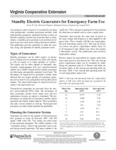 publication[removed]Standby Electric Generators for Emergency Farm Use Susan W. Gay, Extension Engineer, Biological Systems Engineering, Virginia Tech  An emergency source of power is essential for any farm
