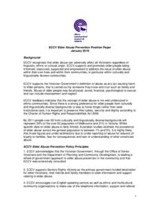 ECCV Elder Abuse Prevention Position Paper January 2010 Background ECCV recognises that elder abuse can adversely affect all Victorians regardless of linguistic, ethnic or cultural origin. ECCV supports and promotes olde