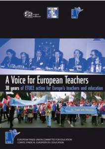 1  Egalement disponible en français sous le titre : “La voix des enseignants européens : 30 ans d‟action du CSEE pour les enseignants européens et l‟éducation” Published by the Trade Union Committee for Educ