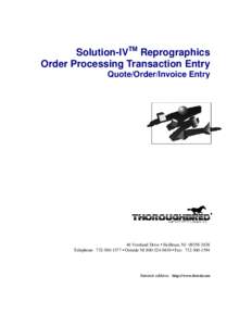 Solution-IVTM Reprographics Order Processing Transaction Entry Quote/Order/Invoice Entry 46 Vreeland Drive • Skillman, NJTelephone:  • Outside NJ • Fax: 