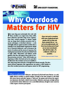 Why Overdose Matters for HIV F or most drug users and people who work with them, overdose is an urgent issue. Many AIDS,