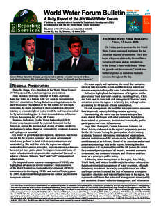World Water Forum Bulletin A Daily Report of the 4th World Water Forum Published by the International Institute for Sustainable Development (IISD) in collaboration with the 4th World Water Forum Secretariat ONLINE AT HTT