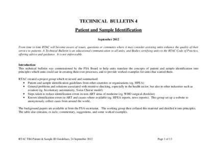 TECHNICAL BULLETIN 4 Patient and Sample Identification September 2012 From time to time RTAC will become aware of issues, questions or comments where it may consider assisting units enhance the quality of their service t