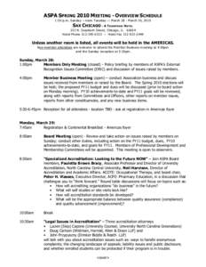 ASPA SPRING 2010 MEETING - OVERVIEW SCHEDULE 1:00 p.m. Sunday – noon Tuesday — March 28 - March 30, 2010 SAX CHICAGO - A T H OM PSO N H O TEL 333 N. Dearborn Street, Chicago, IL[removed]Hotel Phone[removed] – Hot