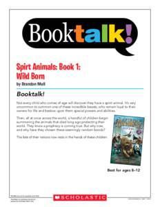 Spirt Animals: Book 1: Wild Born by Brandon Mull Booktalk! Not every child who comes of age will discover they have a spirit animal. It’s very