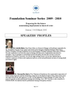 Foundation Seminar Series[removed]Preparing for the future: maintaining employment in times of crisis Session 2: 8-10 March[removed]SPEAKERS’ PROFILES