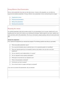 Giving Effective Class Presentations Giving a class presentation may make you feel quite anxious. However, with preparation, you can deliver an organized and polished presentation. Giving an effective class presentation 